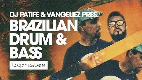 Loopmasters Pres. Dj Patife & Vangeliez Brazilian Drum & Bass | Samples, Loops and Sounds