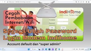 Cara mengganti password login admin Indihome, modem Fiberhome hg6243c dan hg6145f