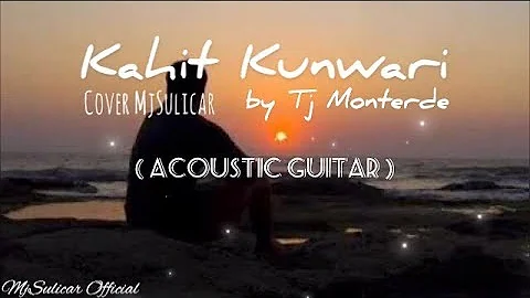 Kahit Kunwari by TJ Monterde Video Lyrics Song Cover by MjSulicar Official