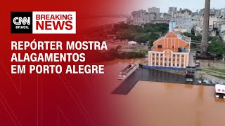 Repórter mostra alagamentos em Porto Alegre | CNN 360