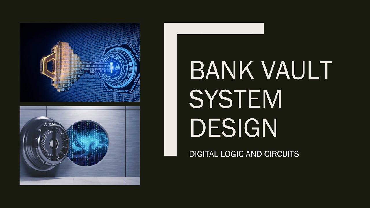 Digital logic and circuit Project - " Bank Vault System Design "