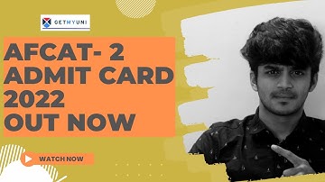 AFCAT 2 ADMIT CARD OUT NOW | DOWNLOAD YOURS NOW! | AFCAT 2022 | INDIAN ARMED FORCES | GETMYUNI