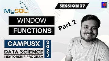 Session 37 - Window Functions Part 2 | SQL Tutorials