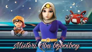 Ini lah sosok ibu boboiboy ! |Misteri Ibu Boboiboy