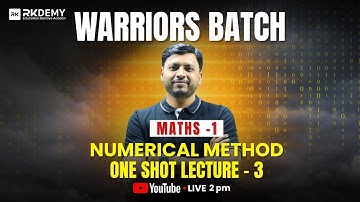 Numerical Method One Shot Lecture -3 | Maths-1 | FE Engineering | RK SIR | All Universities