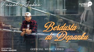 Faisal Asahan - Berdusta Di Depanku (Official Music Video)