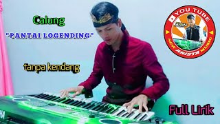 Video thumbnail of "PANTAI LOGENDING || Calung || tanpa kendang || Karaoke | Full Lirik || #NewAristaMusik #Banjarnegara"