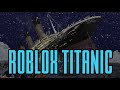 Icydude presents  roblox titanic sinking