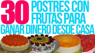 TOP 30 POSTRES con FRUTAS para GANAR DINERO DESDE CASA | IDEAS RENTABLES