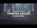 Adrian Berra - Tiempos Azules (Vivo en el Teatro Ópera)