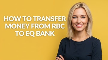HOW TO TRANSFER MONEY FROM RBC TO EQ BANK - Julia