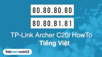 Freenom World TP-Link Archer C20i HowTo (Tiếng Việt)