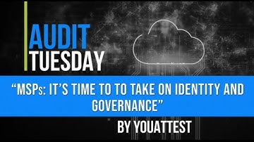 MSPs:  It’s time to Take on Identity and Governance