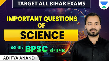 इस बार BPSC होगा पार | BPSC Exam 69th | Most Important MCQs On Science | ADITYA ANAND |