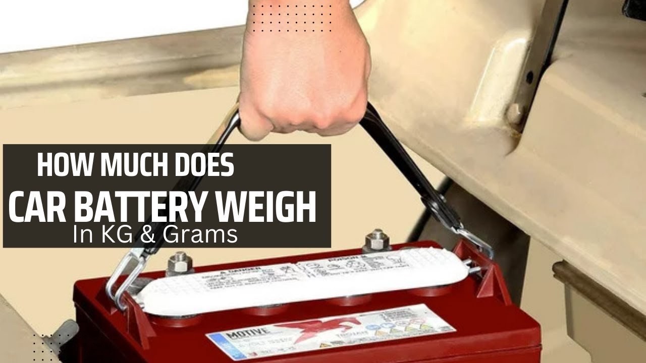 How Much Does Car Battery Weigh In KG & Grams - YouTube