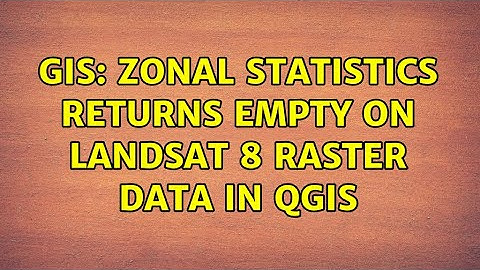GIS: Zonal statistics returns empty on Landsat 8 raster data in QGIS