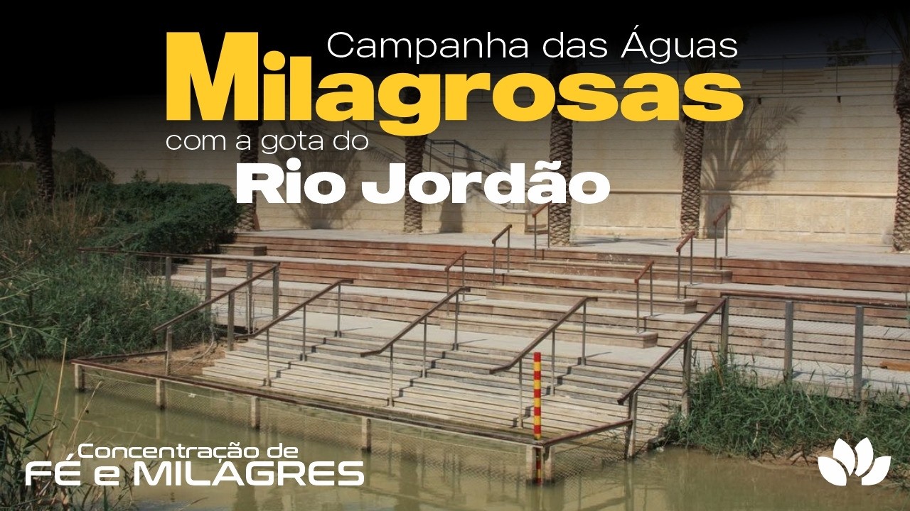 Concentração de Fé e Milagres - (Campanha das Águas Milagrosas com a Gota do Rio Jordão) - 25/02/26