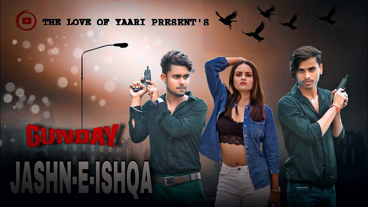 JASHN-E-ISHQA // Love Story Song // The Love Of Yaari Present's