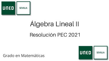 Resolución PEC 2021 - Curso 2020/2021 | Álgebra Lineal II | UNED