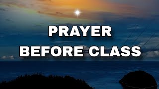 Prayer Before Class  Classroom Prayer