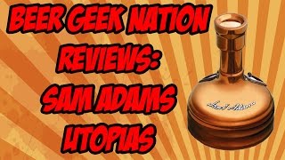 Samuel Adams Utopias (27% ABV) | Beer Geek Nation Craft Beer Reviews