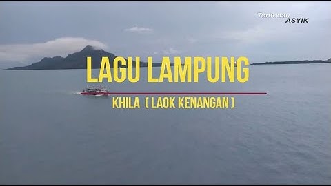 khila Laok kenangan