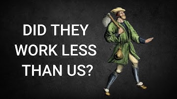 Did Medieval Peasants Really Work Less Than Us?