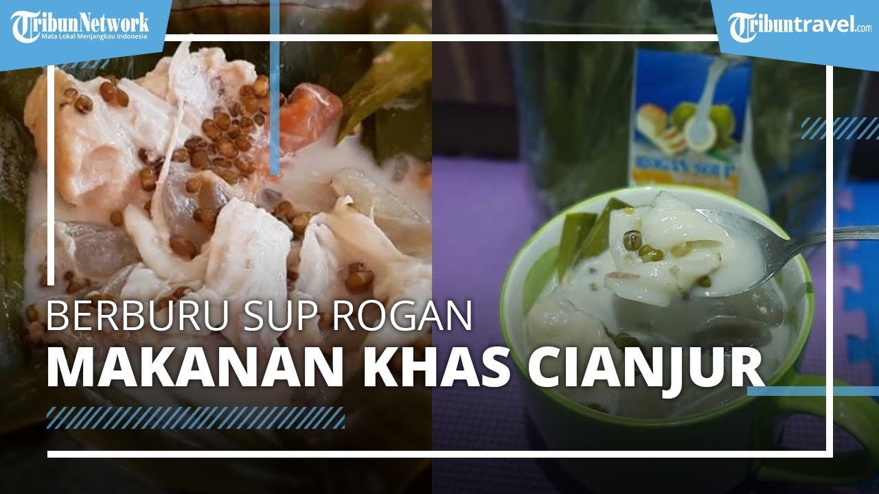 Berburu Takjil ke Cianjur, Sup Rogan Jadi Favorit saat Bulan Ramadan