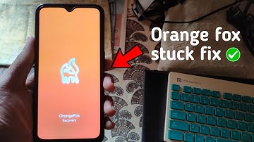Orange fox logo stuck issue fix in hindi