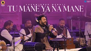 Tu Mane Ya Na Mane | Lakhwinder Wadali | Live | Wadali Brothers | Latest Video | Punjabi Songs 2021