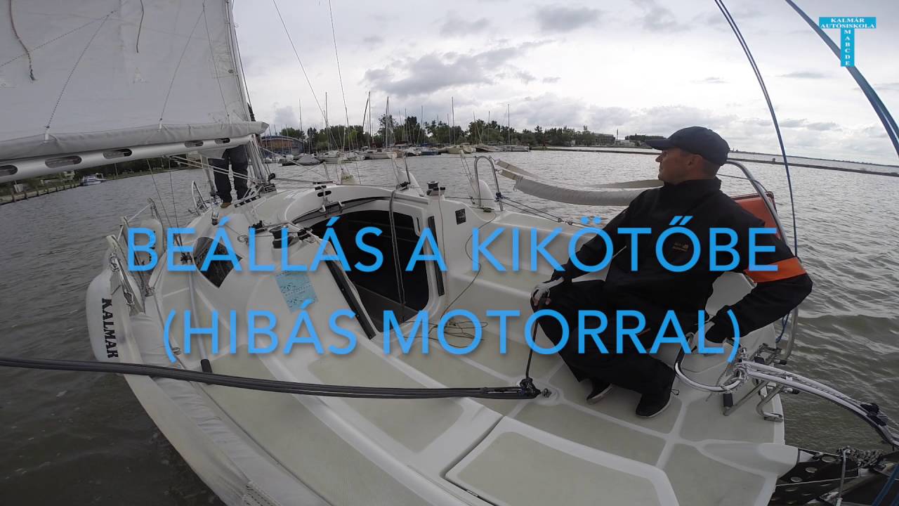 Vitorlás manőverek 2: Beállás a kikötőbe vitorlával