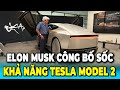 Elon Musk Công Bố Tesla Model 2 Năm 2026: Hé Lộ Khả Năng Tăng Tốc Gây Sốc!