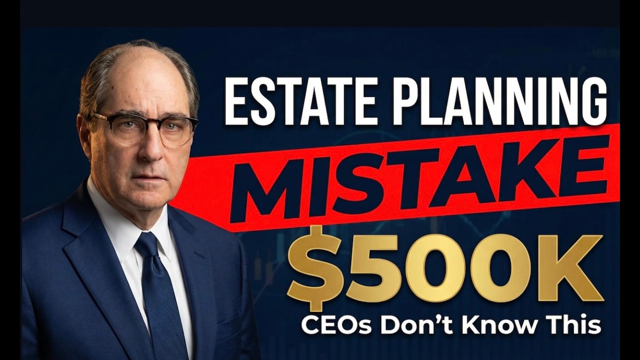 Estate Planning Mistakes CEOs Make When Selling Their Company (And lose $500,000)