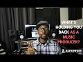 What's Holding You Back As A Music Producer? (Beat making and Music Production Tips)