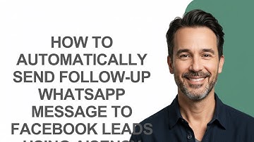How to Automatically Send Follow-up Whatsapp Message to Facebook Leads Using Aisensy - KevinHowTo