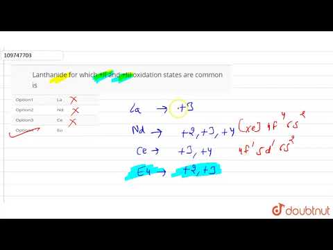 Wideo: Który stopień utlenienia jest wspólny dla wszystkich lantanowców?