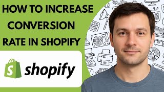 How to increase conversion rate in Shopify Full Guide 2026 Step by Step