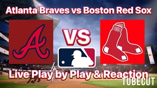 Atlanta Braves vs Boston Red Sox live play by play and reaction