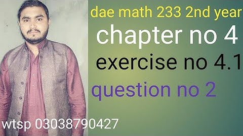 dae math 233 2nd year  chapter no 4 exercise no 4.1 question no 2