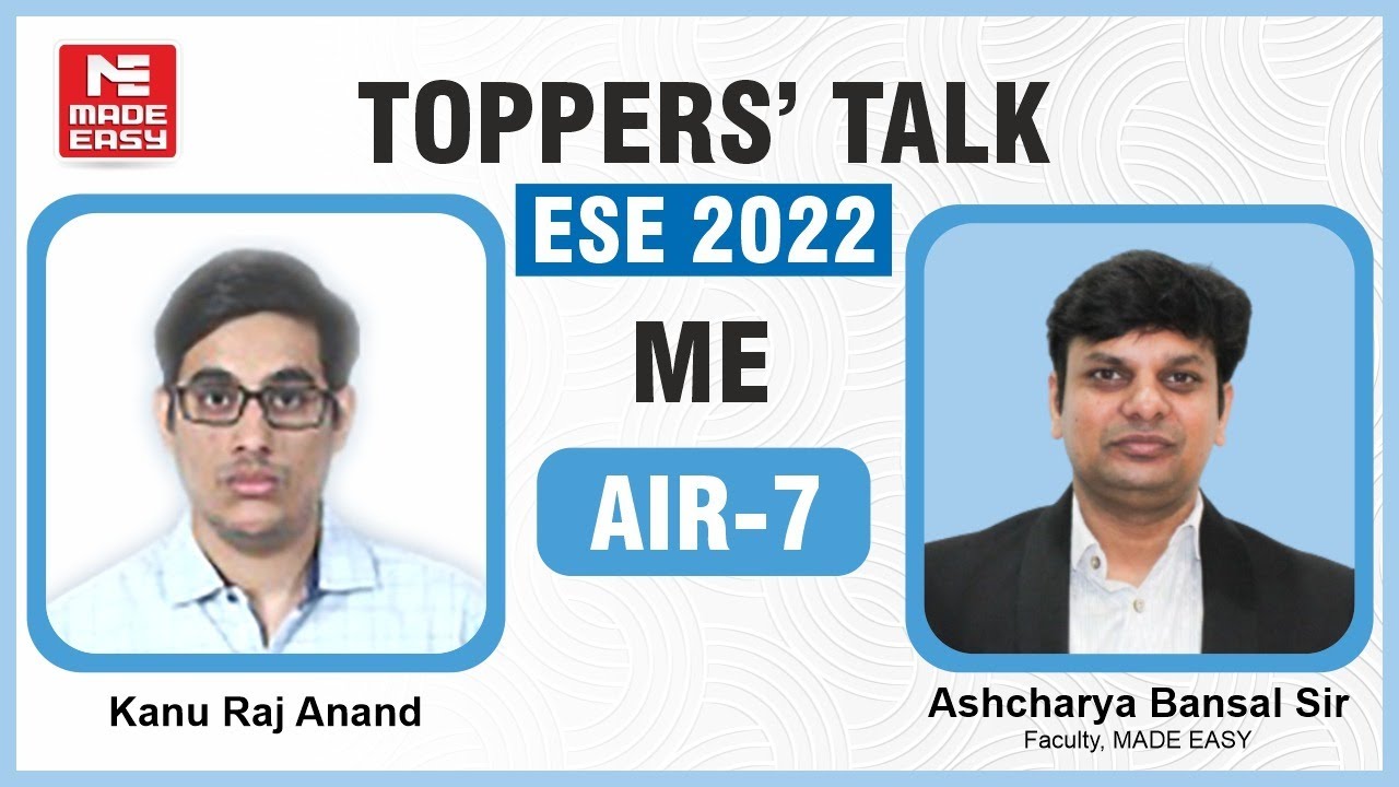 ESE/IES 2022 | Toppers' Talk | ME | Kanu Raj Anand | AIR-7 | With Ashcharya Bansal Sir | MADE EASY