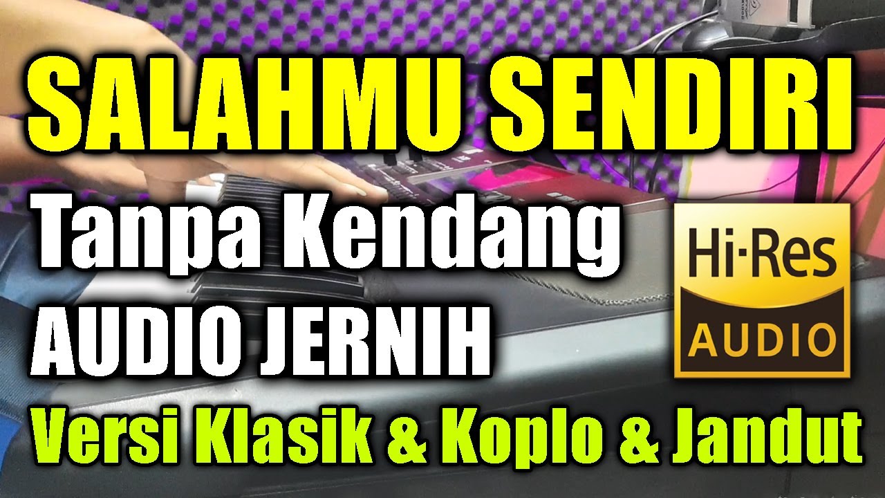 Salahmu Sendiri Tanpa Kendang Versi Mahesa Music