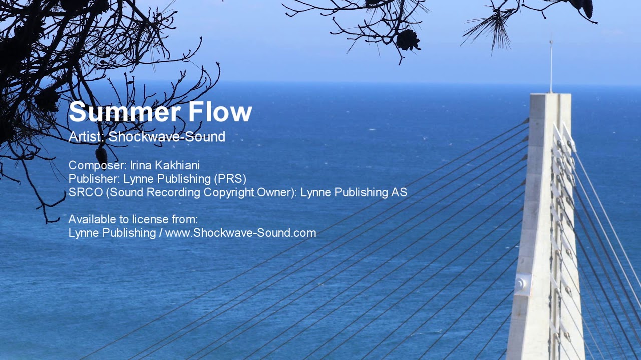 Watch Summer Flow - (Shockwave Sound Lynne Publishing) on YouTube Watch Summer Flow - (Shockwave Sound Lynne Publishing) on YouTube