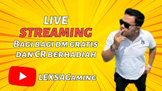 LIVE FF🔴 BAGI - BAGI DIAMOND + CR BERHADIAH#freefire #liveff #lexsagaming