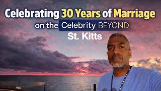 Celebrating 30 Years Of Marriage On The Celebrity Beyond St. Kitts