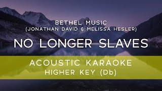 Bethel Music - No Longer Slaves (Acoustic Karaoke/Backing Track) [HIGHER KEY - Db]