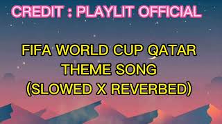 FIFA WORLD CUP QATAR THEME SONG(SLOWED X REVERBED)