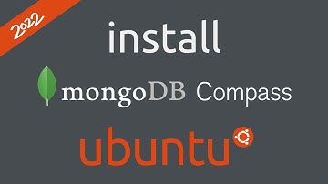 How to install MongoDB Compass on Linux (Ubuntu) | 2022