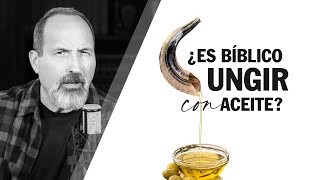 ¿Es bíblico ungir con aceite?  Ungir con aceite a los enfermos, ungir ministros, bancas de iglesia