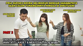 PRIA SUKSES DIKIRA SELINGKUH DENGAN SAHABATNYA OLEH CALON TUNANGAN HINGGA DIPUTUSIN, Ini yg terjadi! screenshot 3