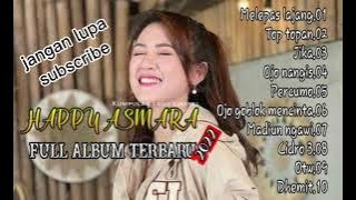 Happy Asmara full album 2022 •|• Melepas lajang •|• Top Topan